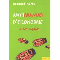Antimanuel d'�conomie : Tome 2, Les cigales