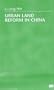 Urban Land Reform in China