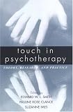 Touch in Psychotherapy: Theory, Research, and Practice