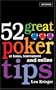 52 Great Poker Tips: At Home, Tournament and Online