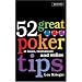 52 Great Poker Tips: At Home, Tournament and Online