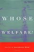 Whose Welfare?