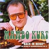 Back in Beige-Return of Alle - Mambo Kurt