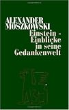 Einstein - Einblicke in seine Gedankenwelt - Alexander Moszkowski