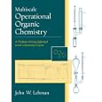 Multiscale Operational Organic Chemistry: A Problem-Solving Approach to the Laboratory Course by John W. Lehman