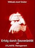 Erfolg durch Souveränität mit Atlantis Management
