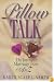 Pillow Talk: The Intimate Marriage from A to Z