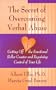 The Secret of Overcoming Verbal Abuse:  Getting Off the Emotional Roller Coaster and Regaining Control of Your Life