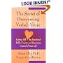 The Secret of Overcoming Verbal Abuse:  Getting Off the Emotional Roller Coaster and Regaining Control of Your Life