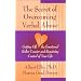The Secret of Overcoming Verbal Abuse:  Getting Off the Emotional Roller Coaster and Regaining Control of Your Life