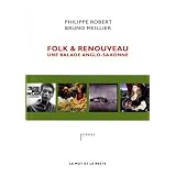 Folk & Renouveau : une balade anglo-saxonnepar Philippe Robert
