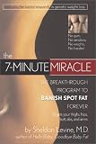 7-Minute Miracle: Breakthrough Program to Banish Spot Fat Forever