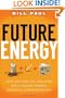 Future Energy: How the New Oil Industry Will Change People, Politics and Portfolios