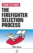 Testing Series: How to Pass the Firefighter Selection Process: 26