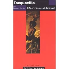 Tocqueville : l'apprentissage de la libert�