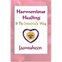 Harmonious Healing & The Immortal's Way