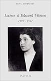  Lettres � Edward Weston, 1922-1931 de Edward Weston