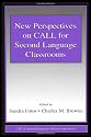 New Perspectives on Call for Second Language Classrooms (ESL and Applied Linguistics Professional Series) (ESL & Applied Linguistics Professional Series)
