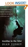 Gorillas in the Mist: A Remarkable Story of Thirteen Years Spent Living with the Greatest of the Great Apes