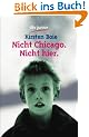 Nicht Chicago. Nicht hier.