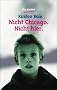 Nicht Chicago. Nicht hier.