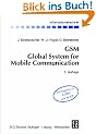 GSM Global System for Mobile Communication: Vermittlung, Dienste und Protokolle in digitalen Mobilfunknetzen (Informationstechnik)
