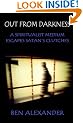 Out from Darkness: A Spiritualist Medium Escapes Satan's Clutches