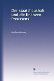 Der staatshaushalt und die finanzen Preussens (German Edition)