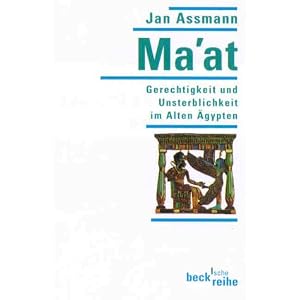 Ma'at. Gerechtigkeit und Unsterblichkeit im Alten �gypten.