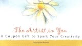 The Artist in You: A Coupon Gift to Spark Your Creativity (Coupon Collections)