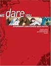 We Dare You...
