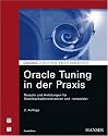 Oracle Tuning in der Praxis: Rezepte und Anleitungen für Datenbankadministratoren und -entwickler