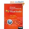 Effizienter Programmieren mit Visual Studio: 250 Tipps, um Ihre Produktivit�t zu verbessern