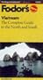 Fodor's Vietnam, 1st Edition: The Complete Guide with Cities, Villages, Mountains and Coast from North to Sout h (Fodor's Vietnam, 1998)