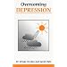 Overcoming Depression (Overcoming Common Problems)