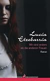 Wir sind anders als die anderen Frauen - Luc&iacute;a Etxebarr&iacute;a