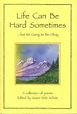 Life Can Be Hard Sometimes. . . But It's Going to Be Okay