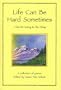 Life Can Be Hard Sometimes, But It's Going to Be Okay: A Collection of Poems (Self-Help)
