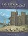 Book Lambeth Palace: A History of the Archbishops of Canterbury and Their Houses