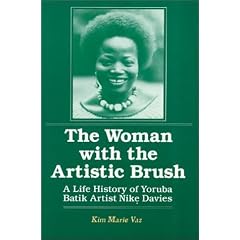 The Woman With the Artistic Brush: A Life History of Yoruba Batik Artist Nike Davies