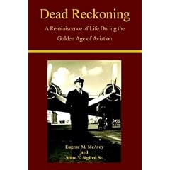 Dead Reckoning: A Reminiscence of Life during the Golden Age of Aviation