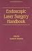 Search : Endoscopic Laser Surgery Handbook (Science and Practice of Surgery Series, No 10)
