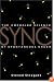 SYNC: How Order Emerges From Chaos In the Universe, Nature, and Daily Life