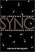  SYNC: How Order Emerges From Chaos In the Universe, Nature, and Daily Life 