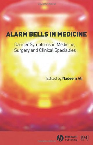 Alarm Bells in Medicine: Danger Symptoms in Medicine, Surgery and Clinical Specialties
