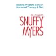 Beating Prostate Cancer (Hormonal Therapy and Diet, 1) by  MD Charles "Snuffy" Myers