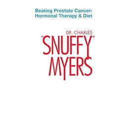 Beating Prostate Cancer (Hormonal Therapy & Diet, 1)
