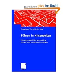 F�hren in Krisenzeiten: Managementfehler vermeiden, schnell und entschieden handeln