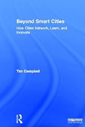 Beyond Smart Cities: How Cities Network, Learn and Innovate