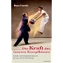 Die Kraft der inneren Kampfk�nste und des Chi: Kampf- und Energietechniken im Ba Gua, Tai Chi und Hsing-I